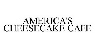 AMERICA'S CHEESECAKE CAFE Trademark Image
