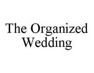 THE ORGANIZED WEDDING Trademark Image