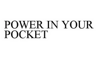 POWER IN YOUR POCKET Trademark Image