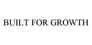 BUILT FOR GROWTH Trademark Image