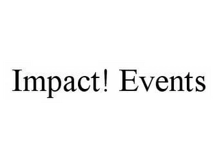 IMPACT! EVENTS Trademark Image
