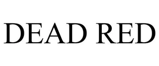 DEAD RED Trademark Image