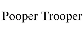 POOPER TROOPER Trademark Image