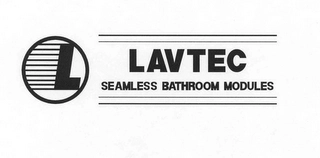 L LAVTEC SEAMLESS BATHROOM MODULES Trademark Image