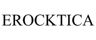 EROCKTICA Trademark Image