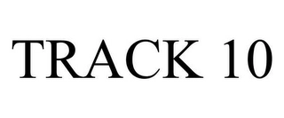 TRACK 10 Trademark Image