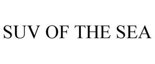 SUV OF THE SEA Trademark Image