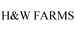 H&W FARMS Trademark Image