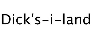 DICK'S-I-LAND Trademark Image