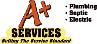 A+ SERVICES SETTING THE SERVICE STANDARD ·PLUMBING ·SEPTIC ·ELECTRIC Trademark Image