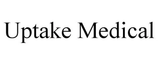 UPTAKE MEDICAL Trademark Image