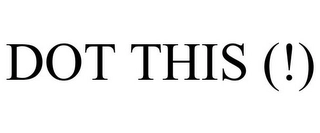 DOT THIS (!) Trademark Image
