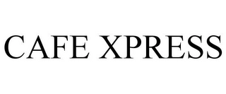 CAFE XPRESS Trademark Image