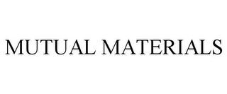 MUTUAL MATERIALS Trademark Image