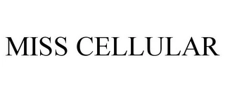 MISS CELLULAR Trademark Image