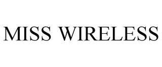 MISS WIRELESS Trademark Image