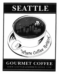 SEATTLE GOURMET COFFEE "WHERE COFFEE REIGNS" WWW.SEATTLEGOURMETCOFFEE.COM Trademark Image