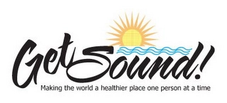 GET SOUND! MAKING THE WORLD A HEALTHIER PLACE ONE PERSON AT A TIME Trademark Image