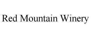 RED MOUNTAIN WINERY Trademark Image