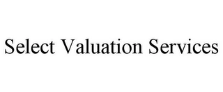 SELECT VALUATION SERVICES Trademark Image