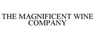 THE MAGNIFICENT WINE COMPANY Trademark Image