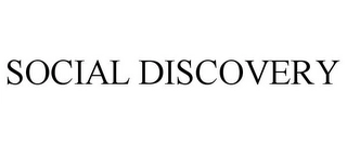 SOCIAL DISCOVERY Trademark Image
