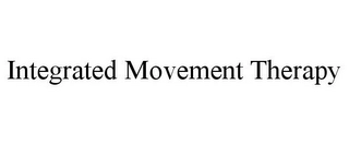 INTEGRATED MOVEMENT THERAPY Trademark Image