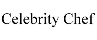 CELEBRITY CHEF Trademark Image