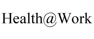 HEALTH@WORK Trademark Image
