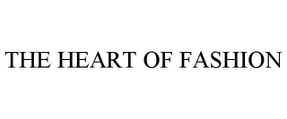 THE HEART OF FASHION Trademark Image