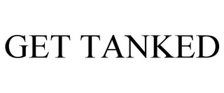 GET TANKED Trademark Image