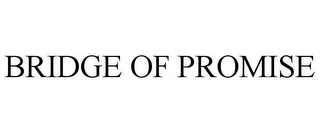 BRIDGE OF PROMISE Trademark Image