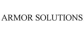 ARMOR SOLUTIONS Trademark Image