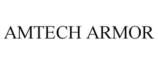 AMTECH ARMOR Trademark Image