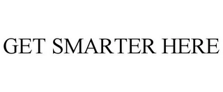 GET SMARTER HERE Trademark Image