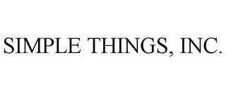 SIMPLE THINGS, INC. Trademark Image