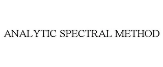 ANALYTIC SPECTRAL METHOD Trademark Image