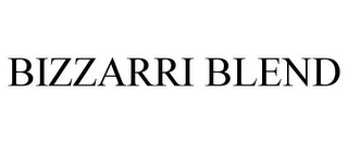 BIZZARRI BLEND Trademark Image