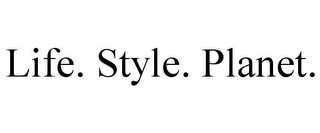 LIFE. STYLE. PLANET. Trademark Image