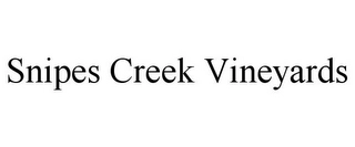 SNIPES CREEK VINEYARDS Trademark Image