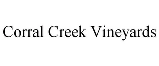 CORRAL CREEK VINEYARDS Trademark Image