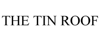 THE TIN ROOF Trademark Image