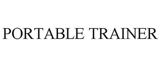 PORTABLE TRAINER Trademark Image