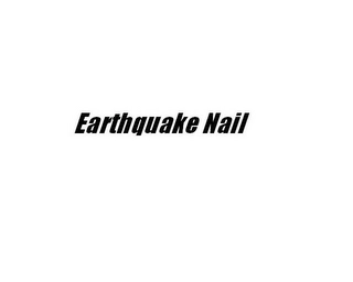 EARTHQUAKE NAIL Trademark Image