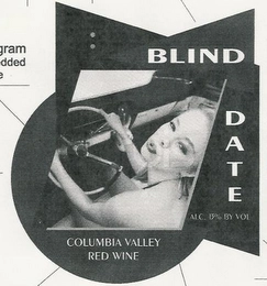 BLIND DATE COLUMBIA VALLEY RED WINE ALC. 13% BY VOL Trademark Image