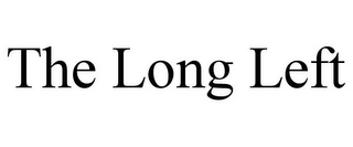THE LONG LEFT Trademark Image