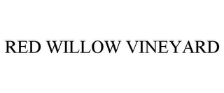 RED WILLOW VINEYARD Trademark Image