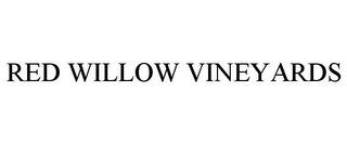 RED WILLOW VINEYARDS Trademark Image