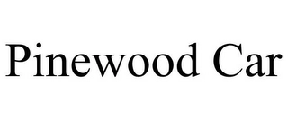 PINEWOOD CAR Trademark Image