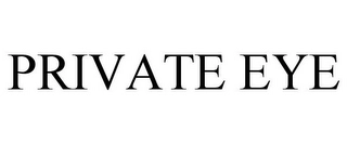 PRIVATE EYE Trademark Image